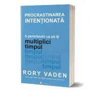 Procrastinarea intentionata