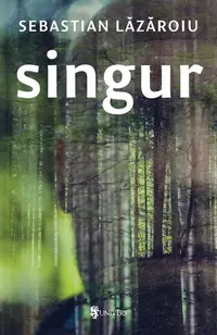 Singur - Paperback brosat - Sebastian Lăzăroiu