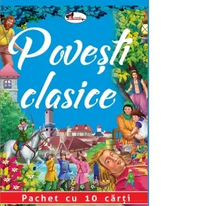 Povesti clasice - pachet cu 10 carti