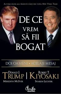 De ce vrem să fii bogat - Paperback - Donald J. Trump, Meredith McIver, Robert T. Kiyosaki, Sharon L. Lechter