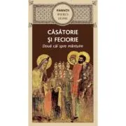 Parintii Bisericii despre casatorie sI feciorie. Doua cai spre mantuire