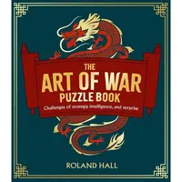 The Art of War Puzzle Book Challenges of Strategy, Intelligence, and Surprise