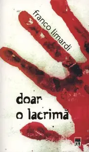 Doar o lacrimă - Paperback brosat - Franco Limardi