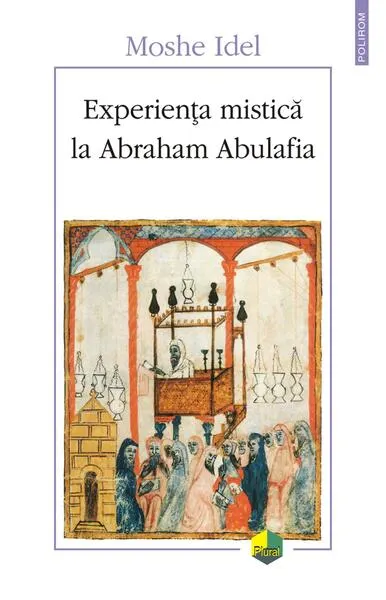 Experiența mistică la Abraham Abulafia - Paperback brosat - Moshe Idel