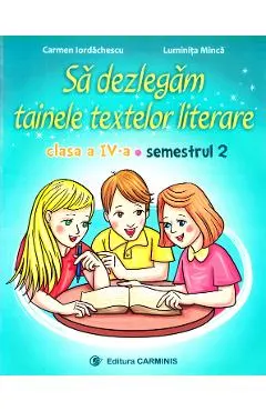 Sa dezlegam tainele textelor literare - Clasa 4 Sem. 2 A