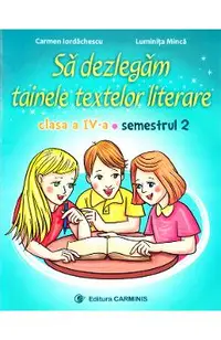 Sa dezlegam tainele textelor literare - Clasa 4 Sem. 2 A