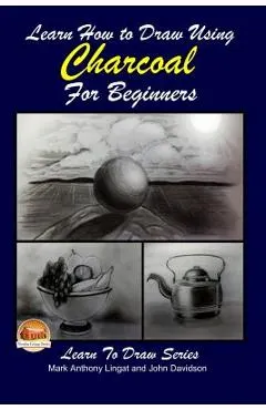 Learn How to Draw Using Charcoal for Beginners