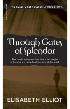 Through Gates of Splendor: 40th Anniversary Edition