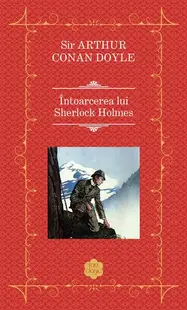 Întoarcerea lui Sherlock Holmes - Paperback brosat - Sir Arthur Conan Doyle