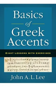 Basics of Greek Accents: Eight Lessons with Exercises