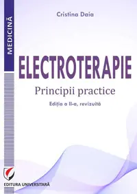 Electroterapie - Principii practice - Paperback brosat - Cristina Daia