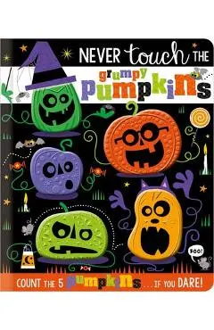 Never Touch the Grumpy Pumpkins