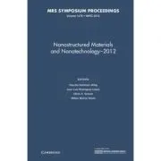 Nanostructured Materials and Nanotechnology–2012: Volume 1479 - Claudia Gutierrez-Wing, Jose Luis Rodriguez-Lopez, Olivia A. Graeve, Milton Munoz-Navi