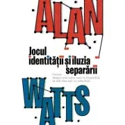 Jocul identitatii si iluzia separarii