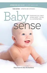 Baby sense: Understand your baby's sensory world - the key to a contented baby