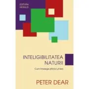 Inteligibilitatea Naturii. Cum intelege stiinta lumea