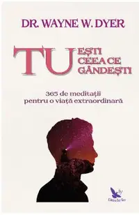 Tu esti ceea ce gandesti