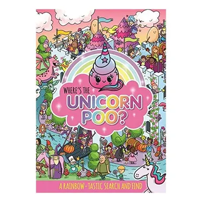 Where's the Unicorn Poo? a Search and Find, Alex Hunter