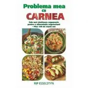 Problema mea cu carnea. Cele mai sanatoase argumente pentru o alimentatie vegetariana