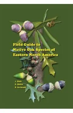 Field Guide to Native Oak Species of Eastern North America