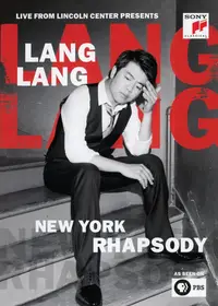 Lang Lang: New York Rhapsody - Live At The Lincoln Center