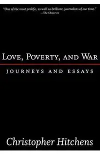 Love, Poverty, and War: Journeys and Essays