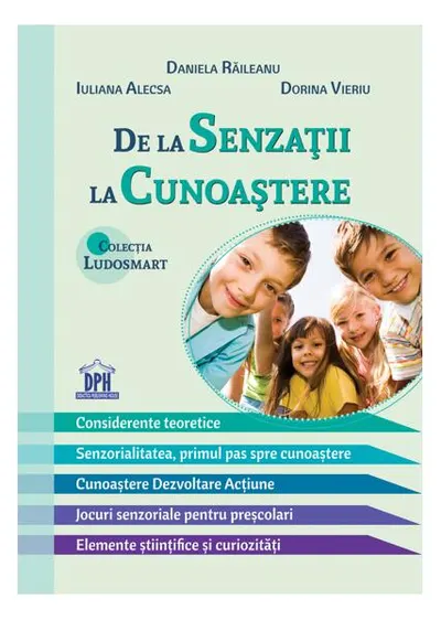 De la senzații la cunoaștere - teorie și jocuri - Paperback - Daniela Răileanu, Dorina Vieriu, Iuliana Alecsa