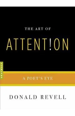 The Art of Attention: A Poet's Eye