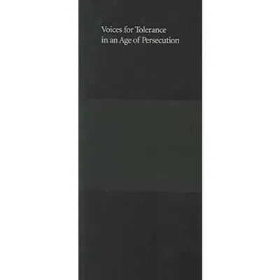 Voices for Tolerance in an Age of Persecution