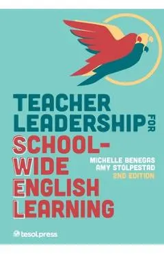 Teacher Leadership for School-Wide English Learning, Second Edition