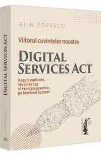Viitorul cuvintelor noastre. Digital Services Act