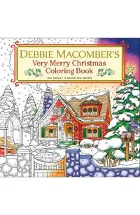 Debbie Macomber's Very Merry Christmas Coloring Book: An Adult Coloring Book