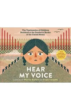 Hear My Voice/Escucha Mi Voz: The Testimonies of Children Detained at the Southern Border of the United States