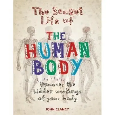 The Secret Life of the Human Body