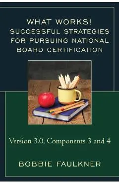 Successful Strategies for Pursuing National Board Certification: Version 3.0, Components 3 and 4