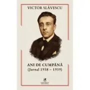 Ani de cumpana. Jurnal 1938-1939