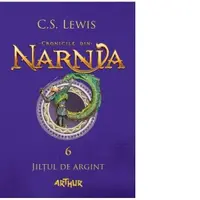 Cronicile din Narnia 6. Jiltul de argint