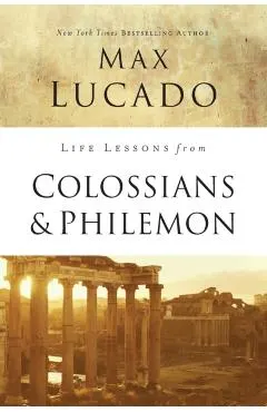Life Lessons from Colossians and Philemon: The Difference Christ Makes