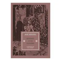 Legends of the Flowers, Janet Hepworth