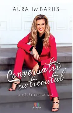 Conversatii cu trecutul