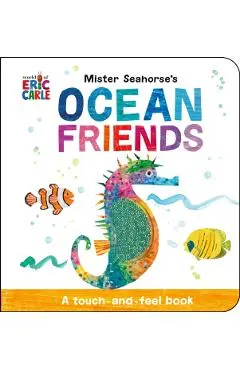 Mister Seahorse's Ocean Friends: A Touch-And-Feel Book