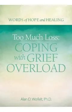 Too Much Loss: Coping with Grief Overload