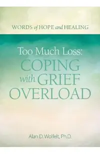 Too Much Loss: Coping with Grief Overload