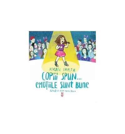 Copiii spun… emoțiile sunt bune - Paperback brosat - Virgil Ianțu