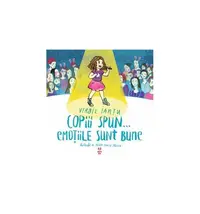 Copiii spun… emoțiile sunt bune - Paperback brosat - Virgil Ianțu