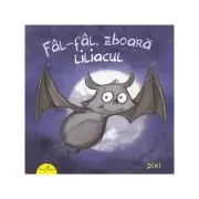 Fal-Fal, zboara liliacul