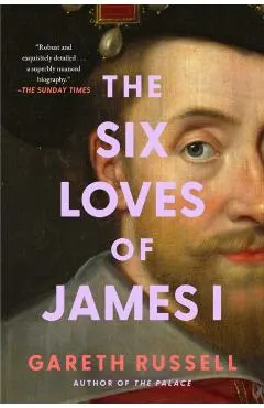The Six Loves of James I