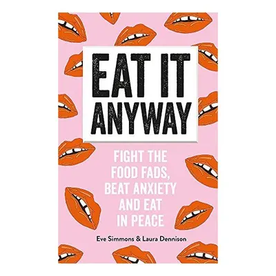 Eat It Anyway