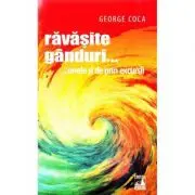 Ravasite ganduri... unele si de prin excursii