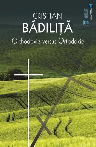 Orthodoxie versus ortodoxie - Paperback brosat - Cristian Bădiliță